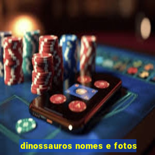 dinossauros nomes e fotos